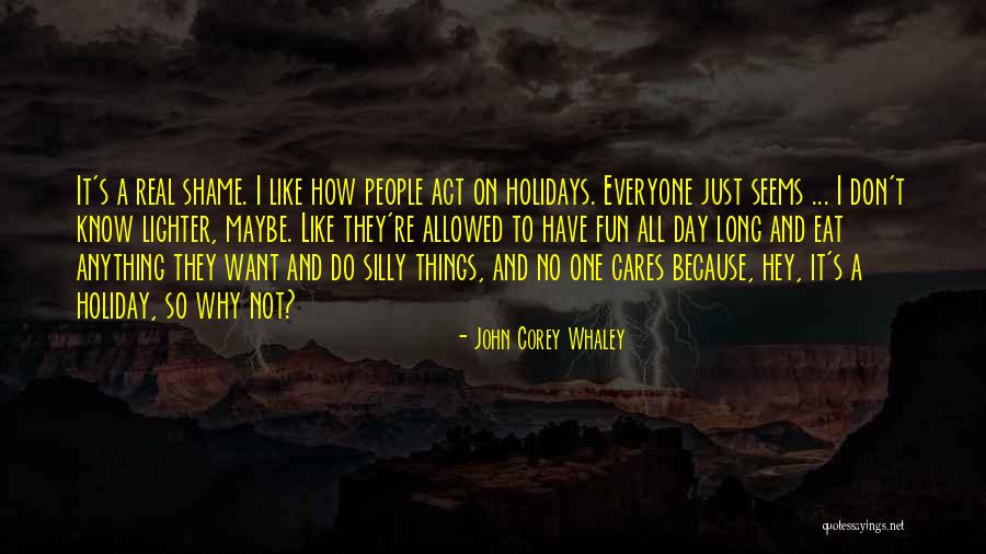 Long Holidays Quotes By John Corey Whaley