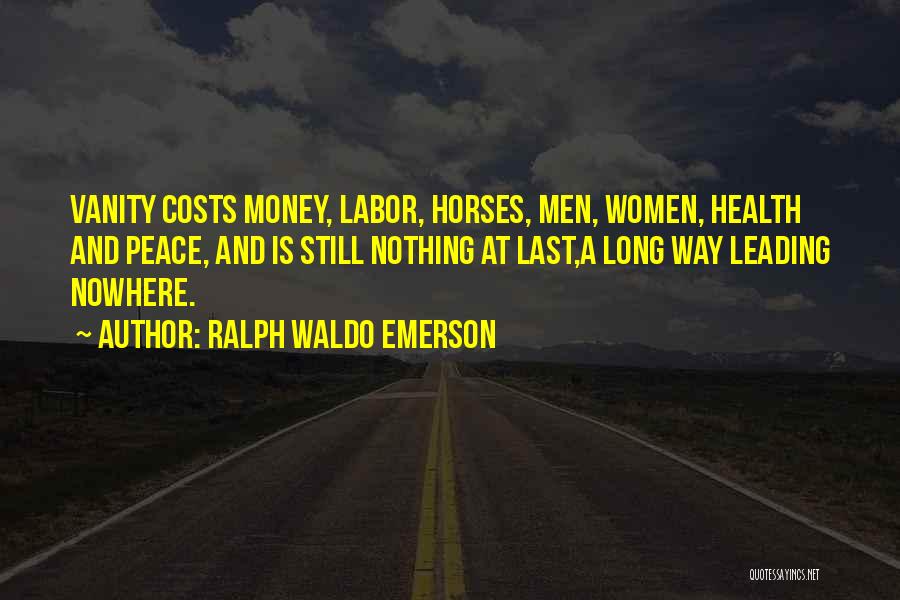 Long Horse Quotes By Ralph Waldo Emerson