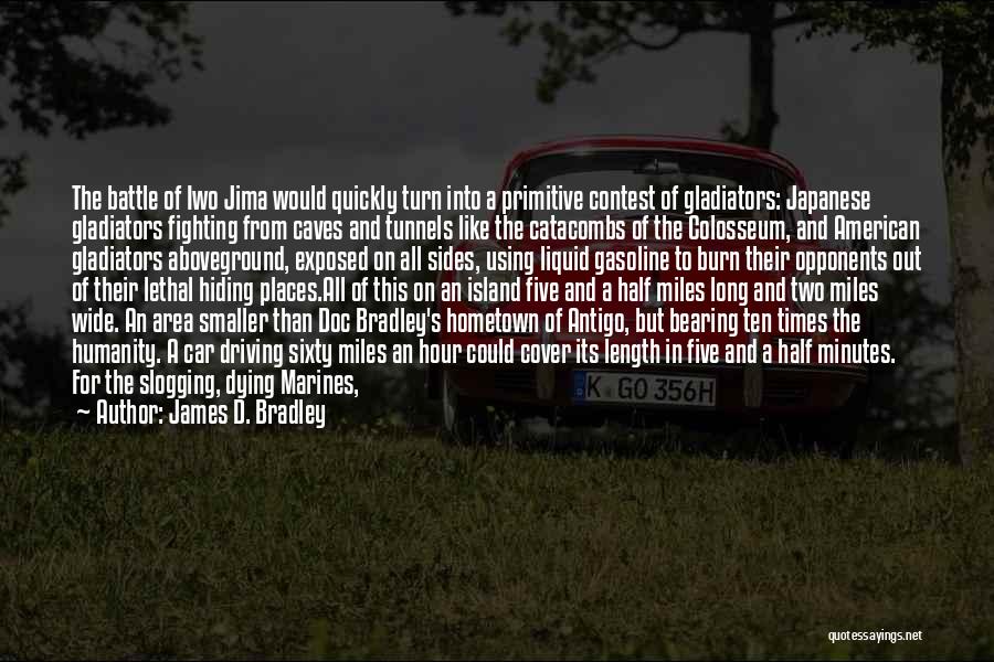 Long Island Battle Quotes By James D. Bradley