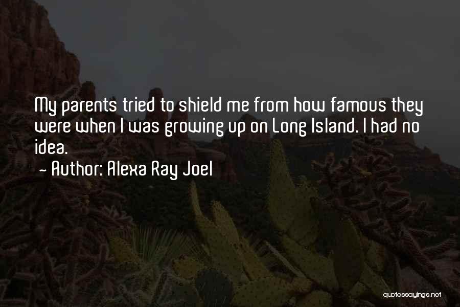 Long Island Quotes By Alexa Ray Joel