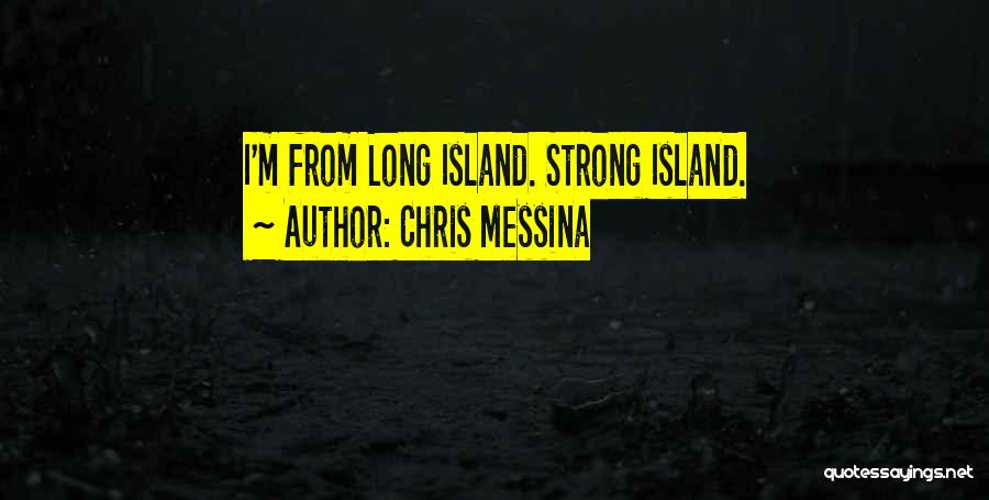 Long Island Quotes By Chris Messina