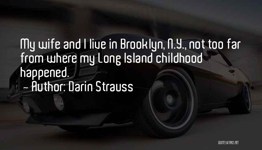 Long Island Quotes By Darin Strauss