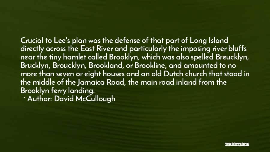 Long Island Quotes By David McCullough