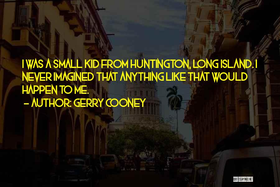 Long Island Quotes By Gerry Cooney