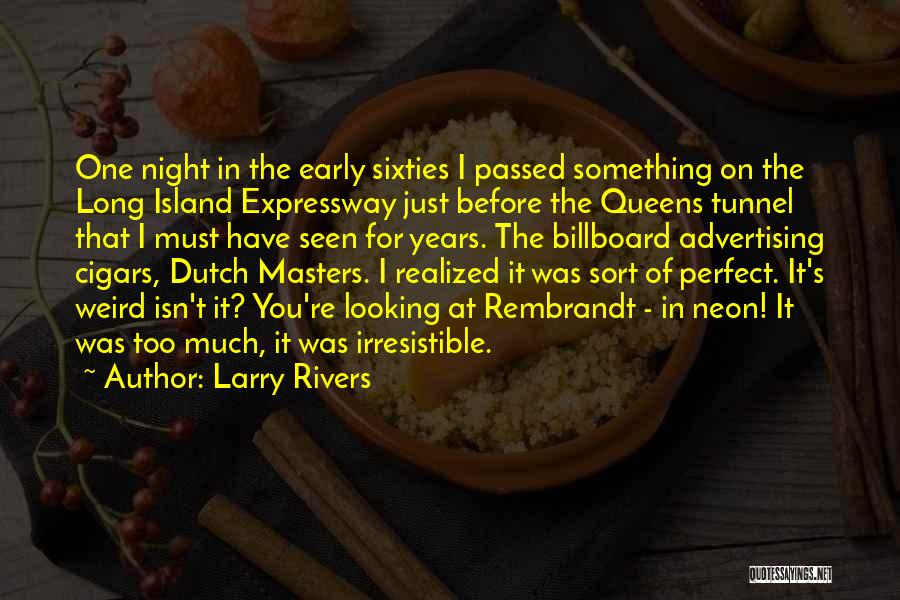 Long Island Quotes By Larry Rivers