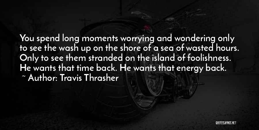 Long Island Quotes By Travis Thrasher