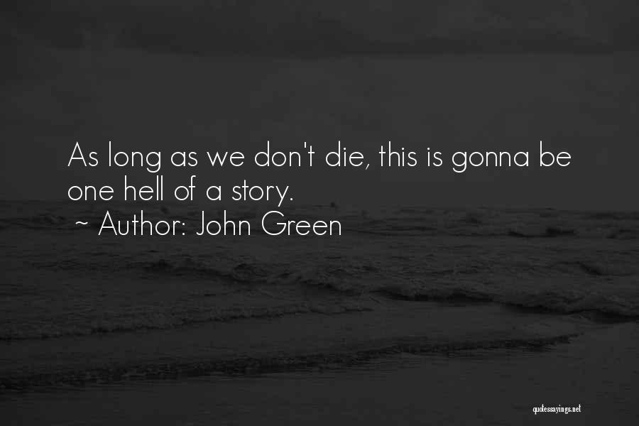 Long John Green Quotes By John Green