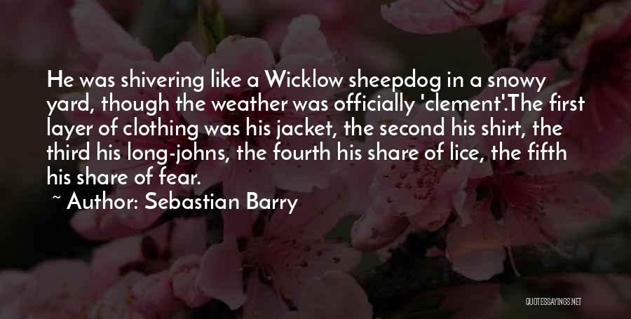 Long Johns Quotes By Sebastian Barry