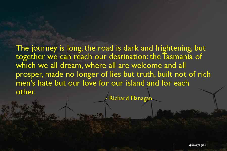 Long Journey Love Quotes By Richard Flanagan