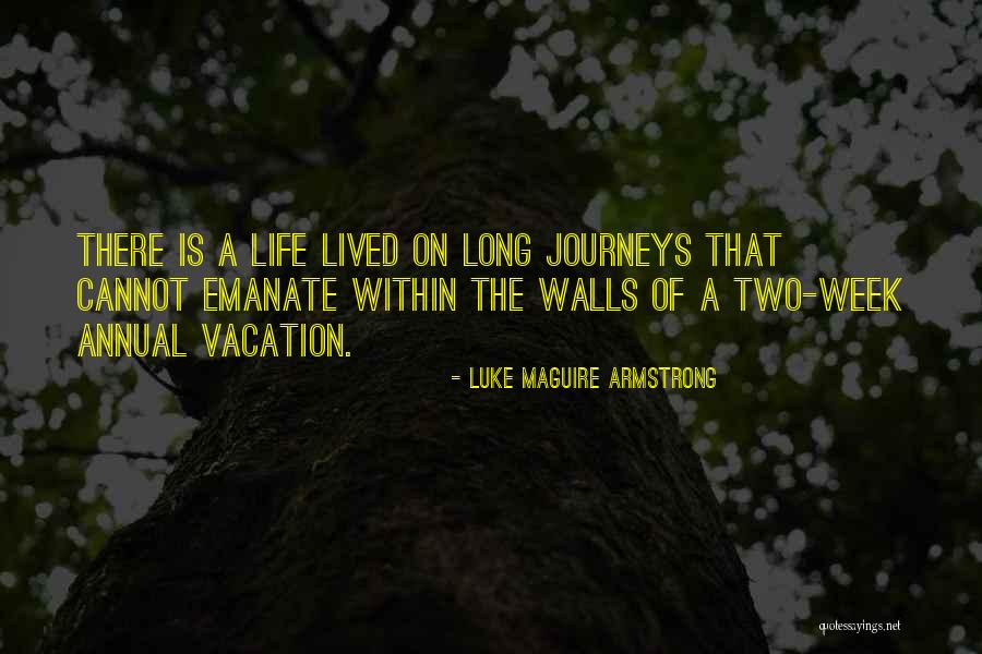 Long Journeys In Life Quotes By Luke Maguire Armstrong