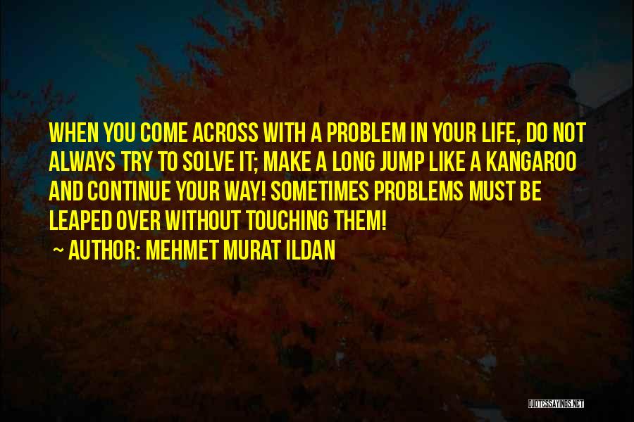Long Jump Quotes By Mehmet Murat Ildan