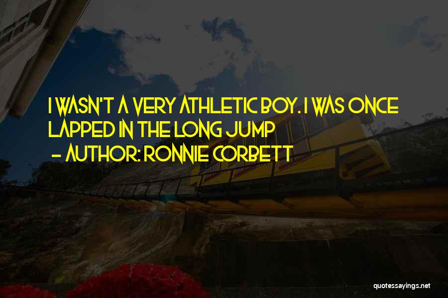 Long Jump Quotes By Ronnie Corbett