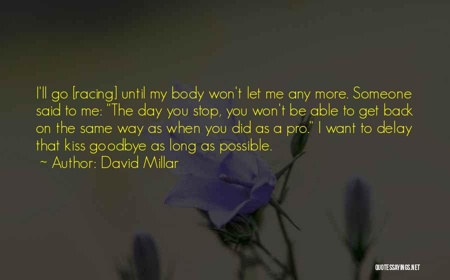 Long Kiss Goodbye Quotes By David Millar