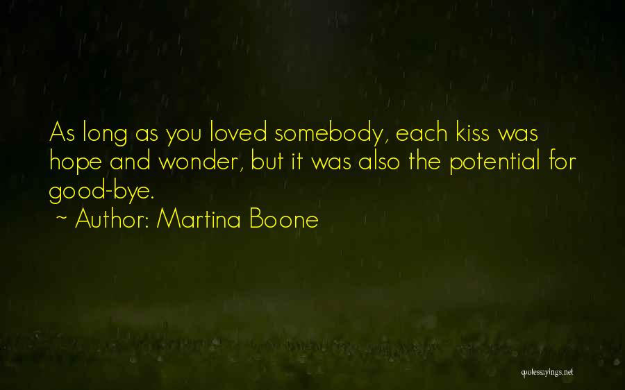 Long Kiss Goodbye Quotes By Martina Boone