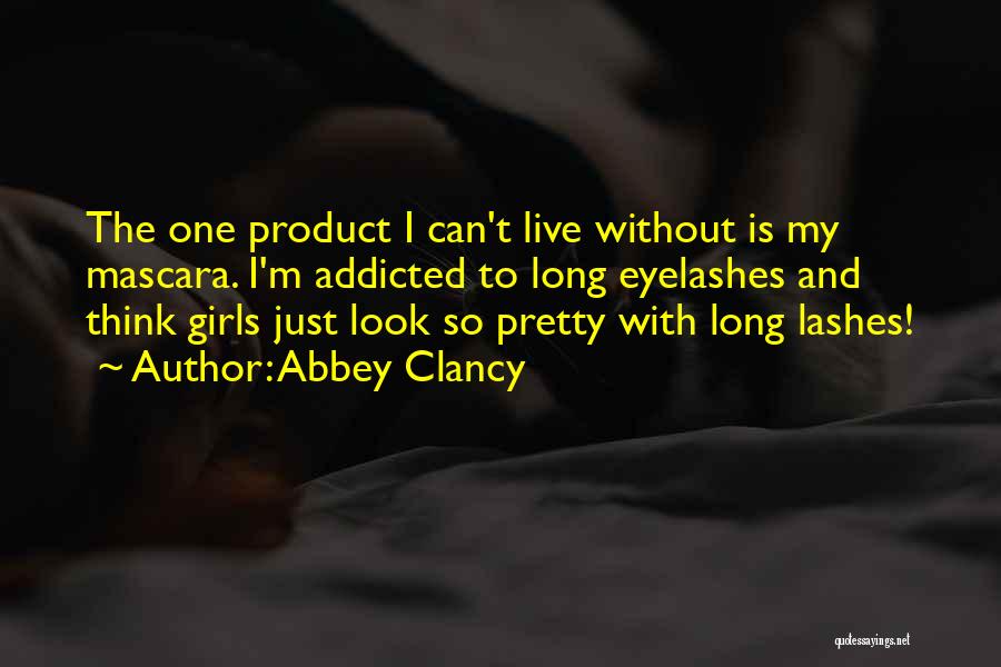 Long Lashes Quotes By Abbey Clancy