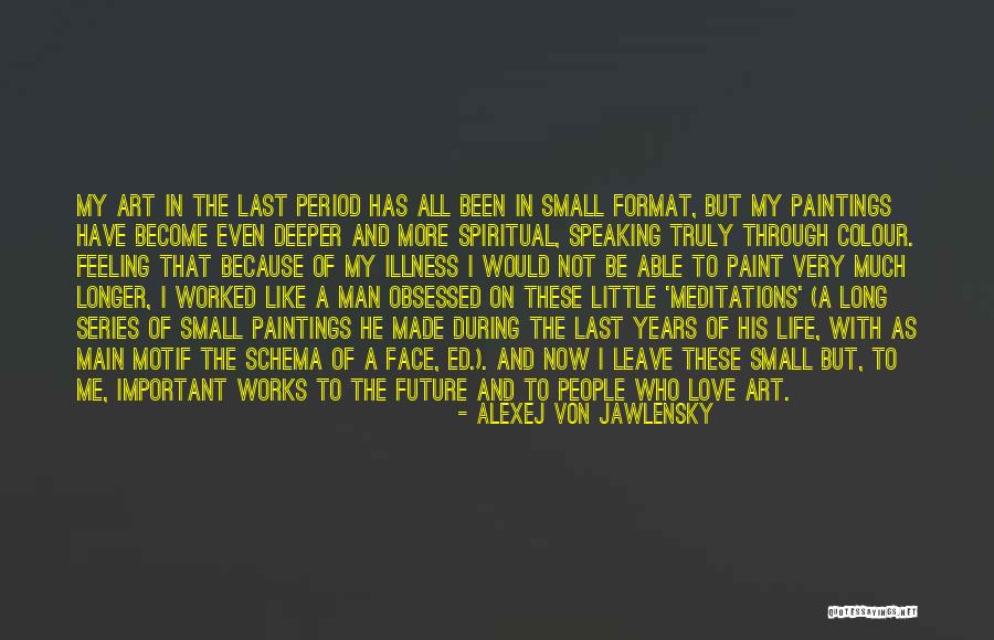 Long Last Love Quotes By Alexej Von Jawlensky Long Last Love Quotes By Alexej Von Jawlensky