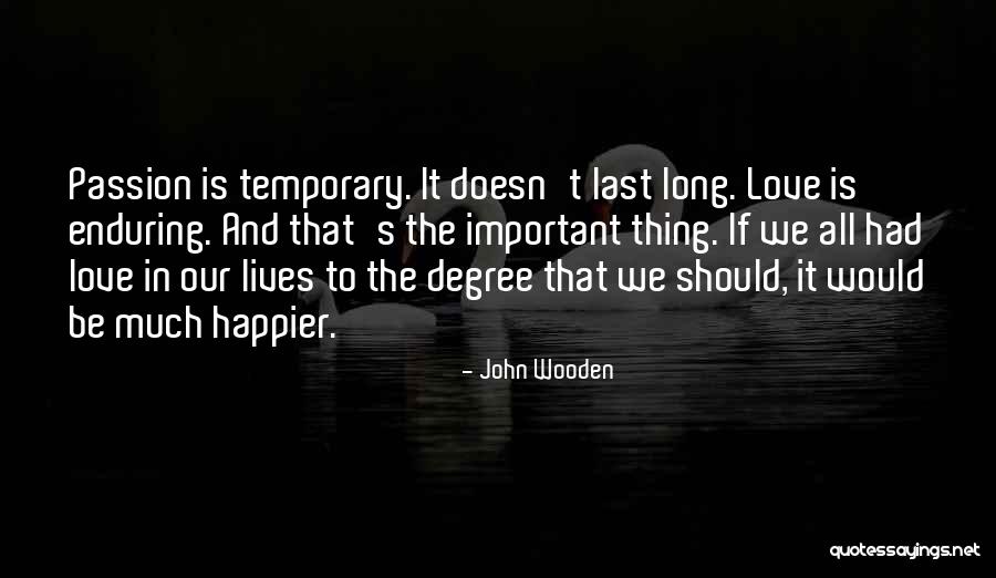 Long Last Love Quotes By John Wooden Long Last Love Quotes By John Wooden