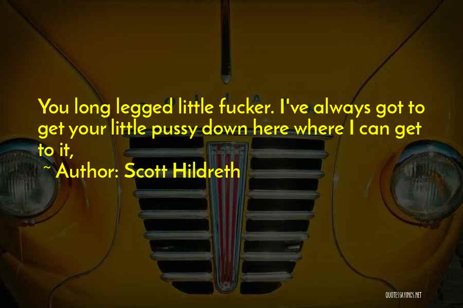 Long Legged Quotes By Scott Hildreth