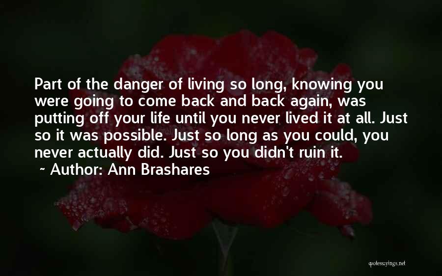 Long Life Lived Quotes By Ann Brashares