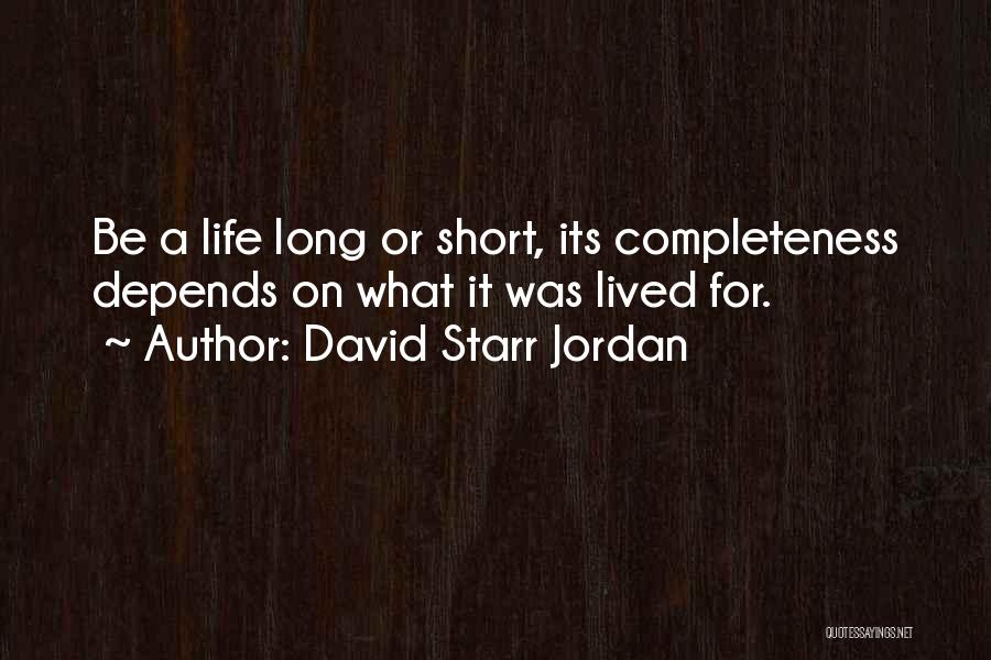 Long Life Lived Quotes By David Starr Jordan