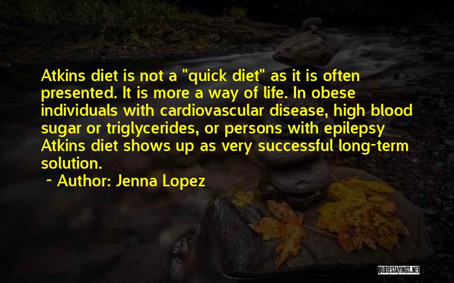 Long Life Quotes By Jenna Lopez