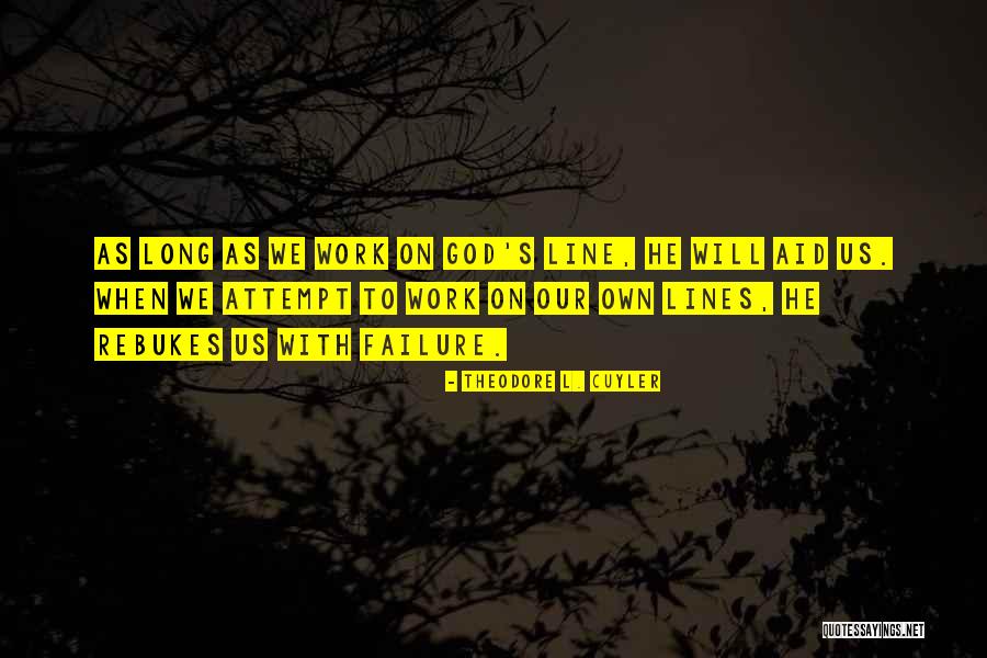 Long Line Quotes By Theodore L. Cuyler Long Line Quotes By Theodore L. Cuyler