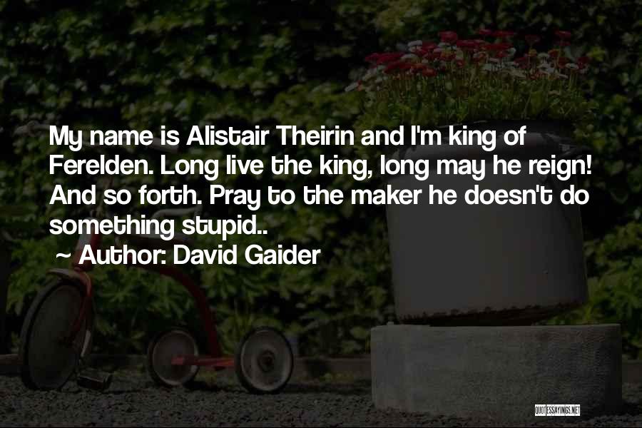 Long Live King Quotes By David Gaider