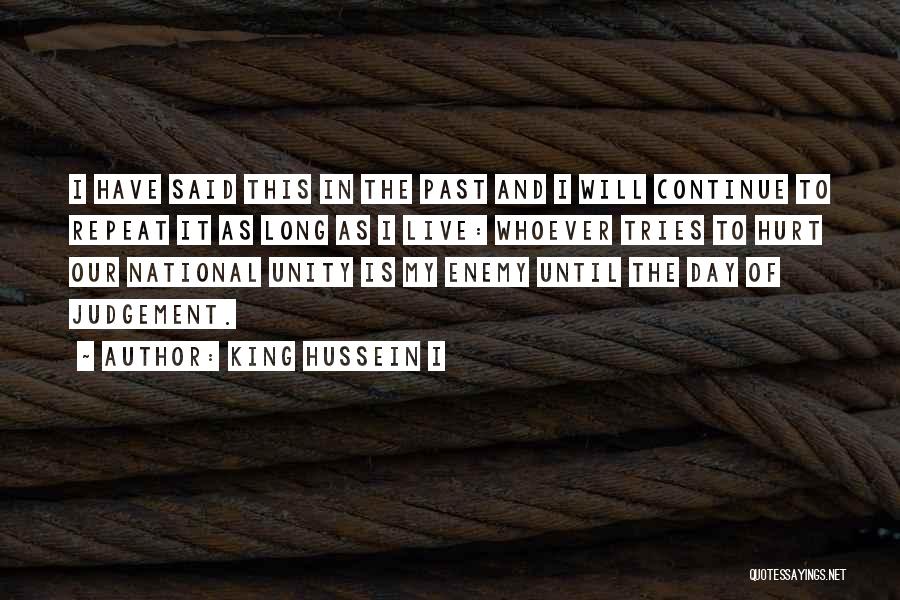 Long Live King Quotes By King Hussein I