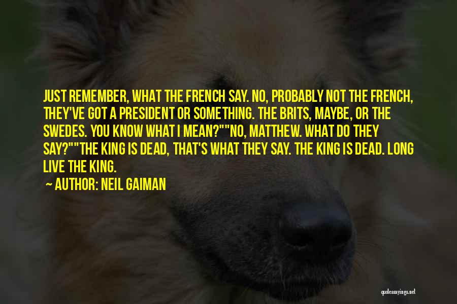 Long Live King Quotes By Neil Gaiman