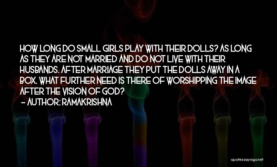 Long Live Marriage Quotes By Ramakrishna