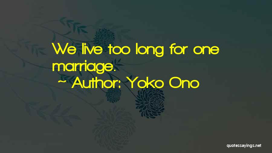 Long Live Marriage Quotes By Yoko Ono