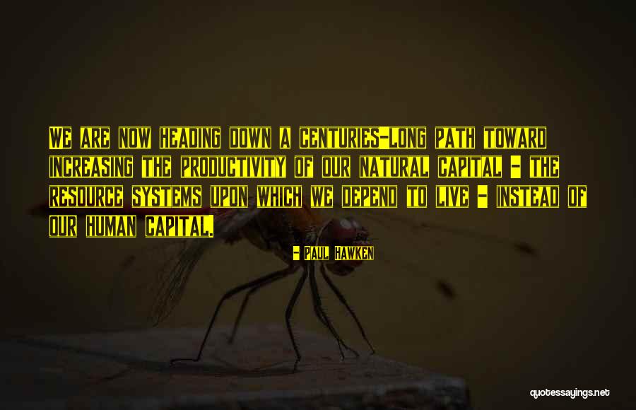 Long Live Quotes By Paul Hawken Long Live Quotes By Paul Hawken