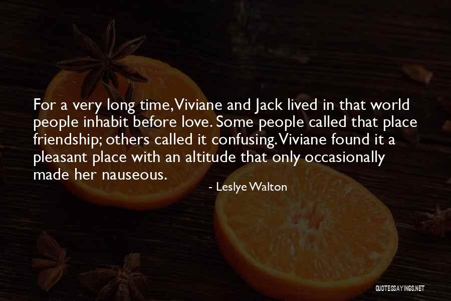 Long Lived Friendship Quotes By Leslye Walton