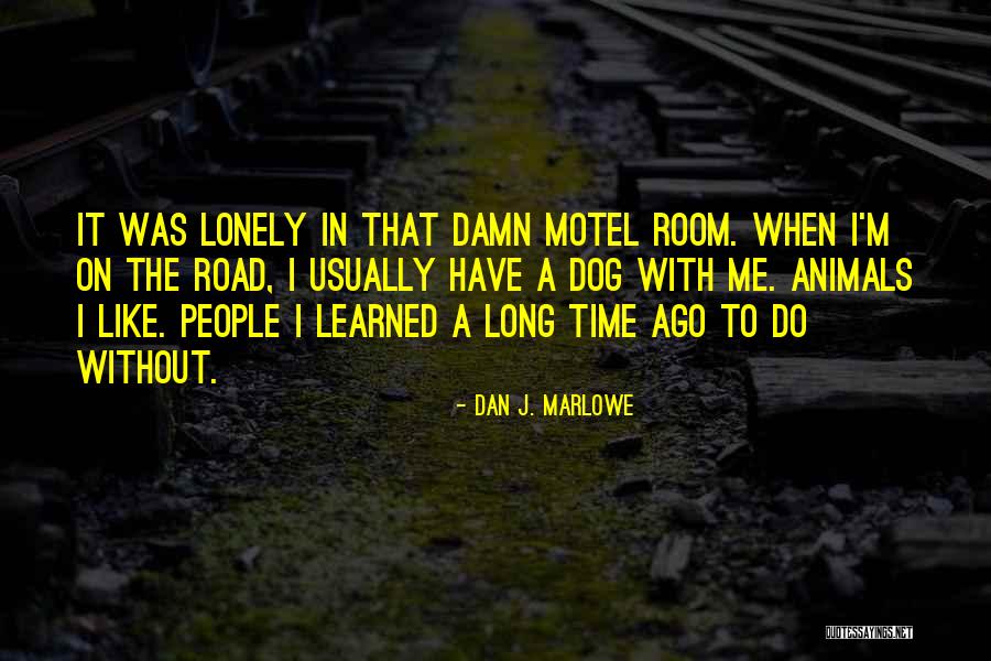 Long Lonely Road Quotes By Dan J. Marlowe