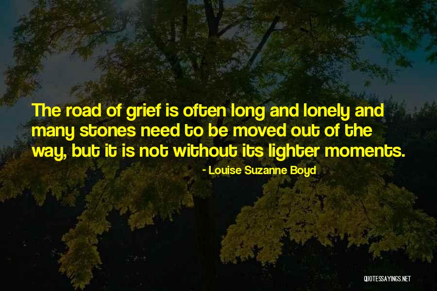 Long Lonely Road Quotes By Louise Suzanne Boyd