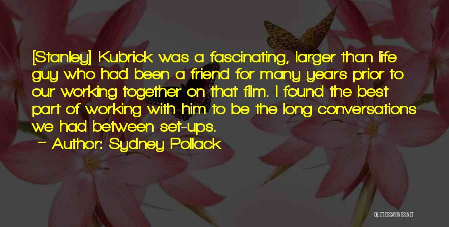 Long Long Best Friend Quotes By Sydney Pollack