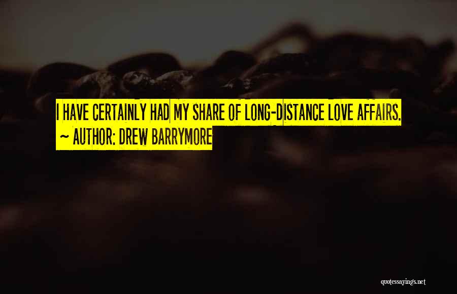 Long Long Distance Love Quotes By Drew Barrymore