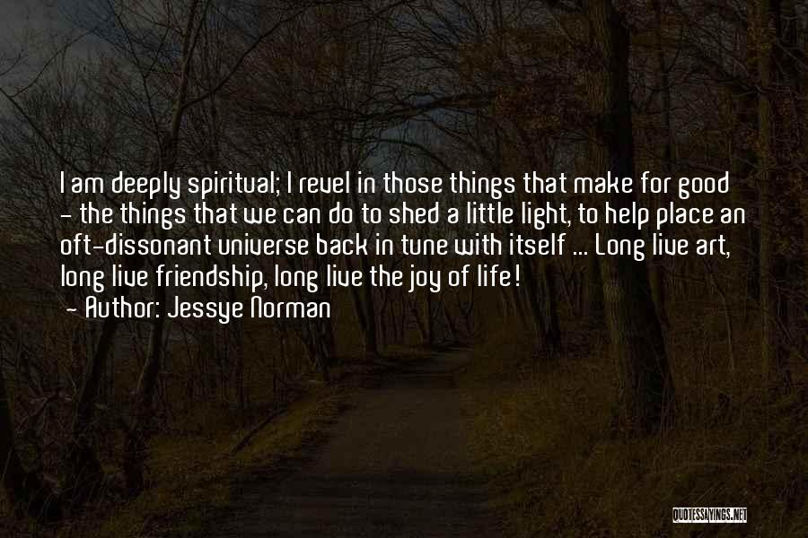 Long Long Friendship Quotes By Jessye Norman