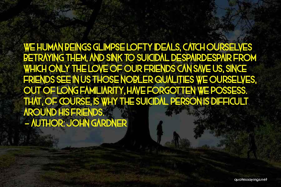 Long Long Friendship Quotes By John Gardner