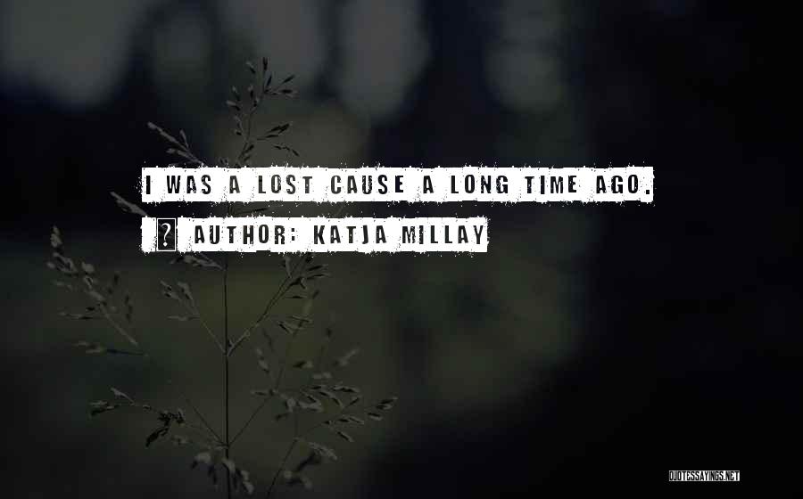 Long Long Time Ago Quotes By Katja Millay