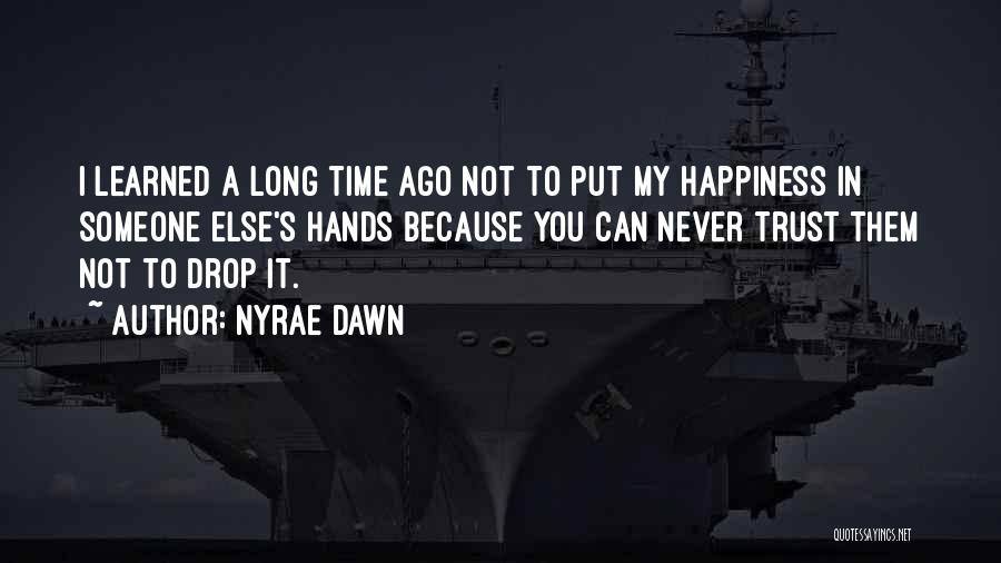 Long Long Time Ago Quotes By Nyrae Dawn