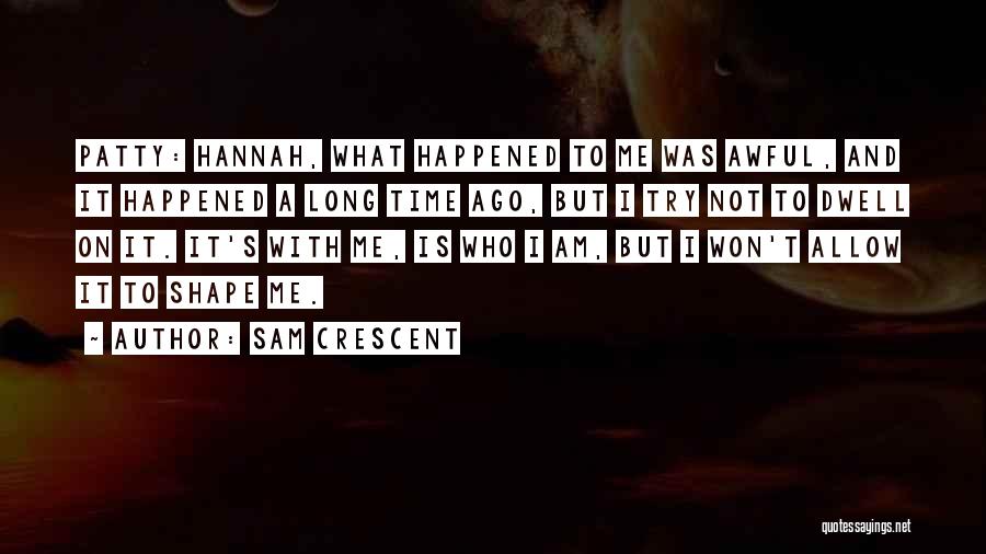 Long Long Time Ago Quotes By Sam Crescent