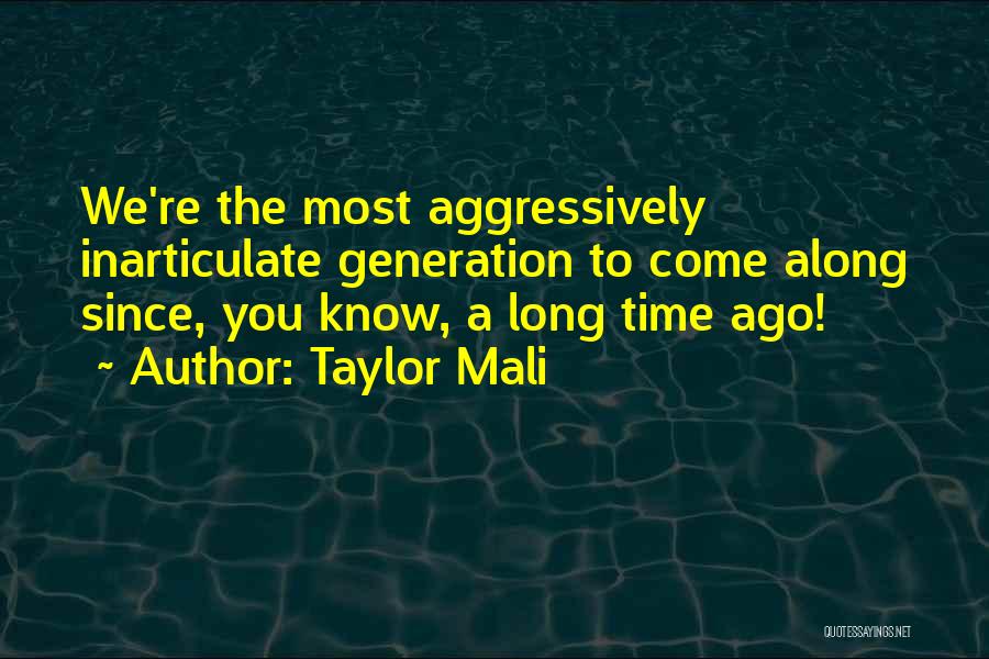 Long Long Time Ago Quotes By Taylor Mali