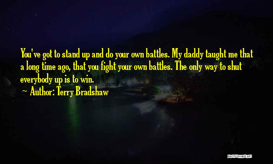 Long Long Time Ago Quotes By Terry Bradshaw