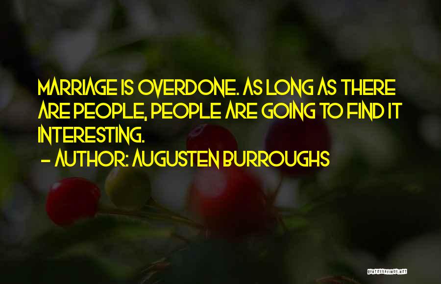 Long Marriage Quotes By Augusten Burroughs