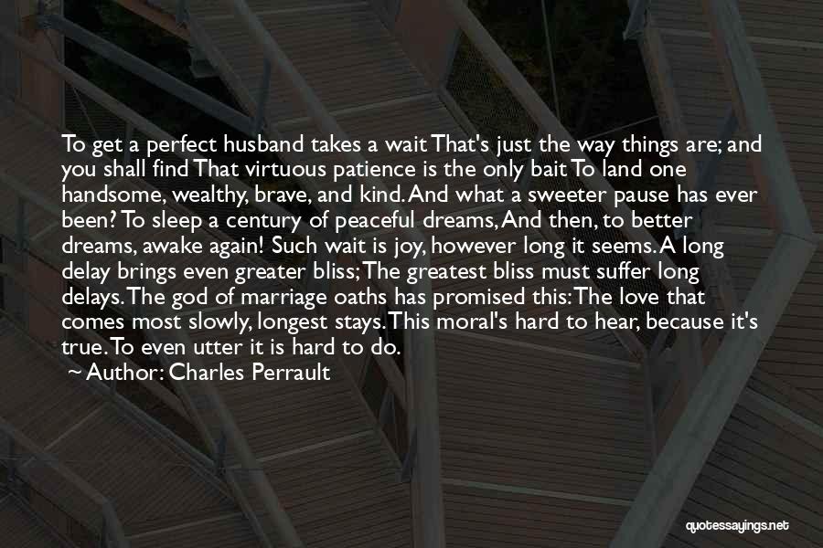 Long Marriage Quotes By Charles Perrault
