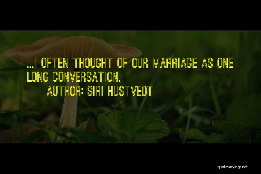 Long Marriage Quotes By Siri Hustvedt