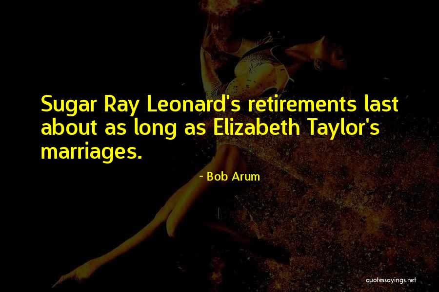 Long Marriages Quotes By Bob Arum