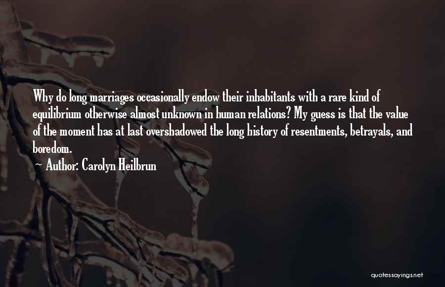 Long Marriages Quotes By Carolyn Heilbrun