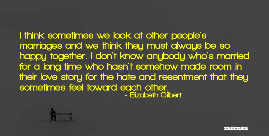 Long Marriages Quotes By Elizabeth Gilbert Long Marriages Quotes By Elizabeth Gilbert